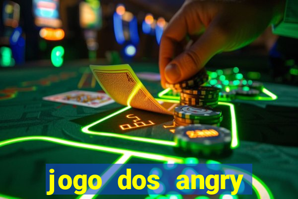 jogo dos angry birds rio